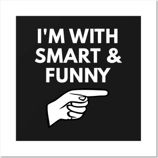 I'm With Smart and Funny - Eric Posters and Art